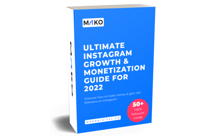 Ultimate Instagram Growth & Monetization Guide for 2022